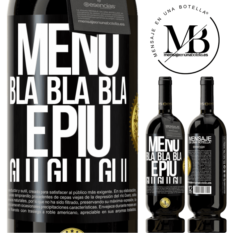 49,95 € Spedizione Gratuita | Vino rosso Edizione Premium MBS® Riserva Meno Bla Bla Bla e più Glu Glu Glu Etichetta Nera. Etichetta personalizzabile Riserva 12 Mesi Raccogliere 2015 Tempranillo