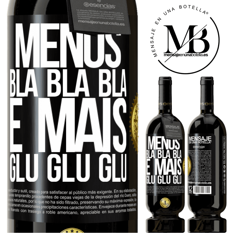 49,95 € Envio grátis | Vinho tinto Edição Premium MBS® Reserva Menos Bla Bla Bla e mais Glu Glu Glu Etiqueta Preta. Etiqueta personalizável Reserva 12 Meses Colheita 2015 Tempranillo
