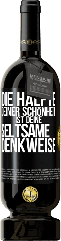 «Die Hälfte deiner Schönheit ist deine seltsame Denkweise» Premium Ausgabe MBS® Reserve