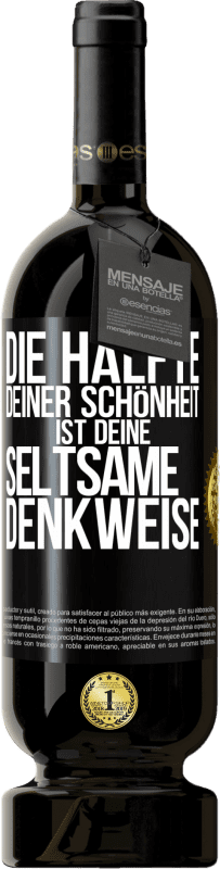 49,95 € Kostenloser Versand | Rotwein Premium Ausgabe MBS® Reserve Die Hälfte deiner Schönheit ist deine seltsame Denkweise Schwarzes Etikett. Anpassbares Etikett Reserve 12 Monate Ernte 2016 Tempranillo