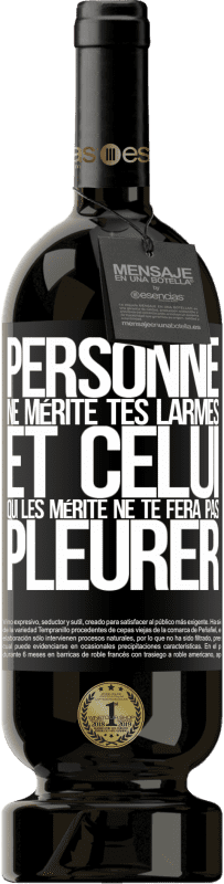 49,95 € | Vin rouge Édition Premium MBS® Réserve Personne ne mérite tes larmes, et celui qui les mérite ne te fera pas pleurer Étiquette Noire. Étiquette personnalisable Réserve 12 Mois Récolte 2015 Tempranillo