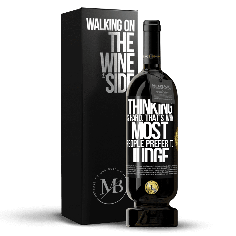 49,95 € Free Shipping | Red Wine Premium Edition MBS® Reserve Thinking is hard. That's why most people prefer to judge Black Label. Customizable label Reserve 12 Months Harvest 2014 Tempranillo