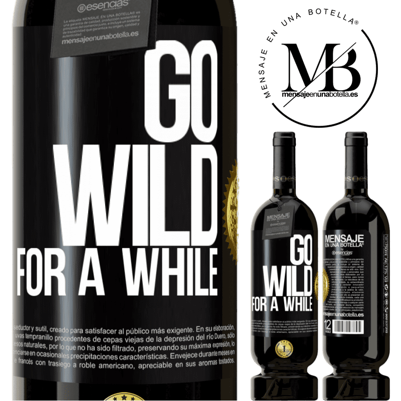 29,95 € Free Shipping | Red Wine Premium Edition MBS® Reserva Go wild for a while Black Label. Customizable label Reserva 12 Months Harvest 2014 Tempranillo