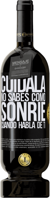 49,95 € | Vino Tinto Edición Premium MBS® Reserva Cuidala. No sabes cómo sonríe cuando habla de ti Etiqueta Negra. Etiqueta personalizable Reserva 12 Meses Cosecha 2016 Tempranillo