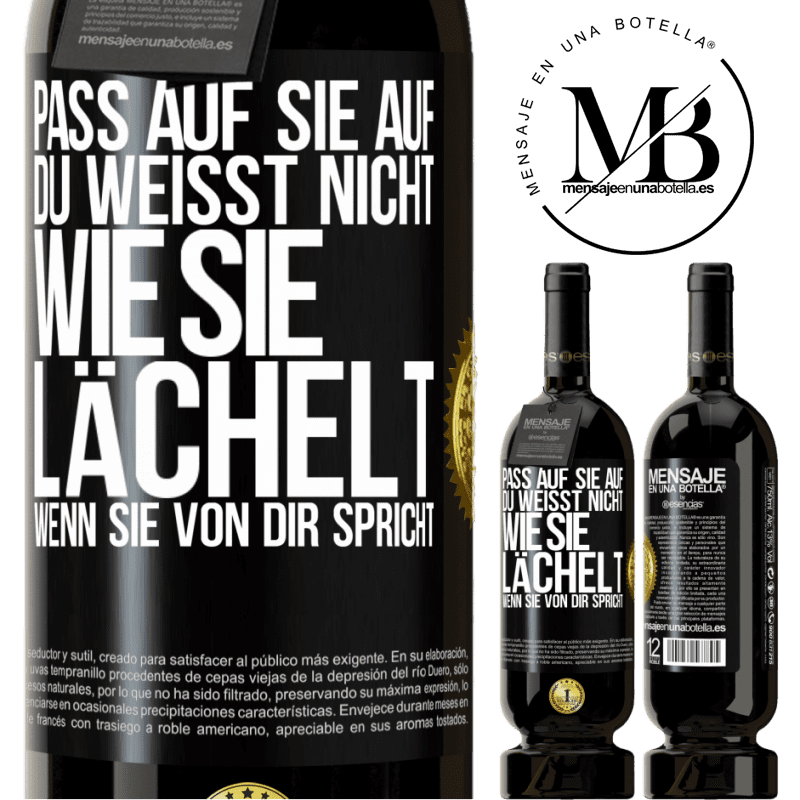 49,95 € Kostenloser Versand | Rotwein Premium Ausgabe MBS® Reserve Pass auf sie auf. Du weißt nicht, wie sie lächelt, wenn sie von dir spricht Schwarzes Etikett. Anpassbares Etikett Reserve 12 Monate Ernte 2015 Tempranillo