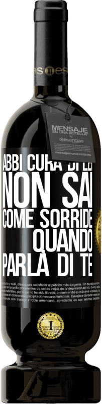 49,95 € Spedizione Gratuita | Vino rosso Edizione Premium MBS® Riserva Abbi cura di lei. Non sai come sorride quando parla di te Etichetta Nera. Etichetta personalizzabile Riserva 12 Mesi Raccogliere 2014 Tempranillo