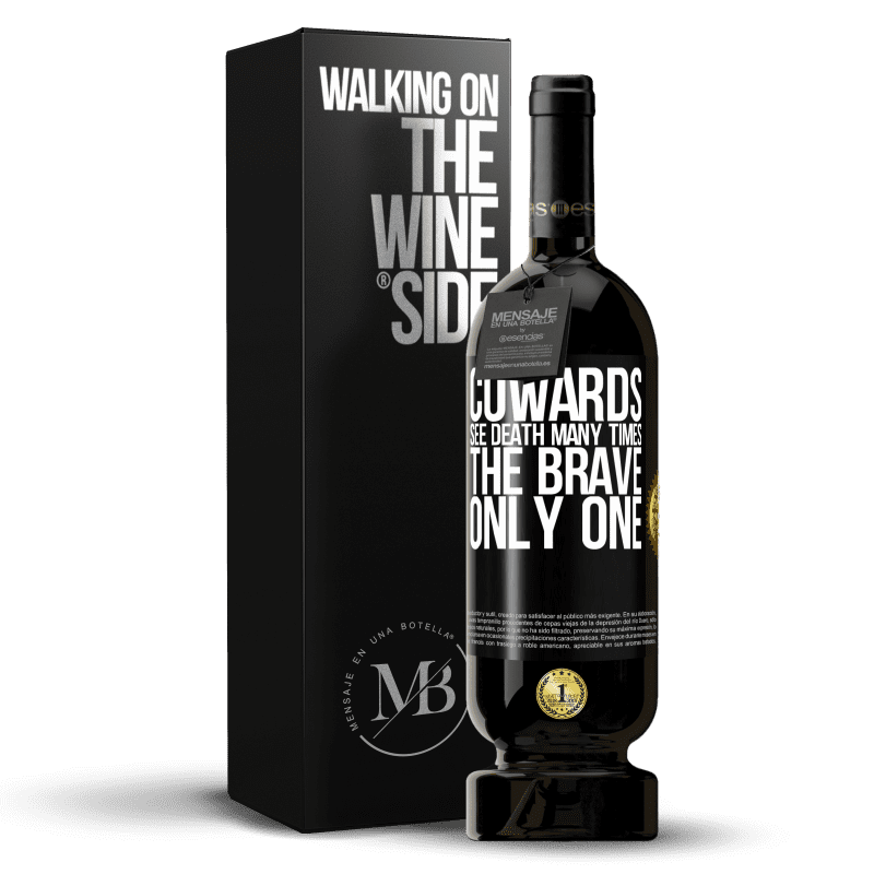 49,95 € Free Shipping | Red Wine Premium Edition MBS® Reserve Cowards see death many times. The brave only one Black Label. Customizable label Reserve 12 Months Harvest 2015 Tempranillo