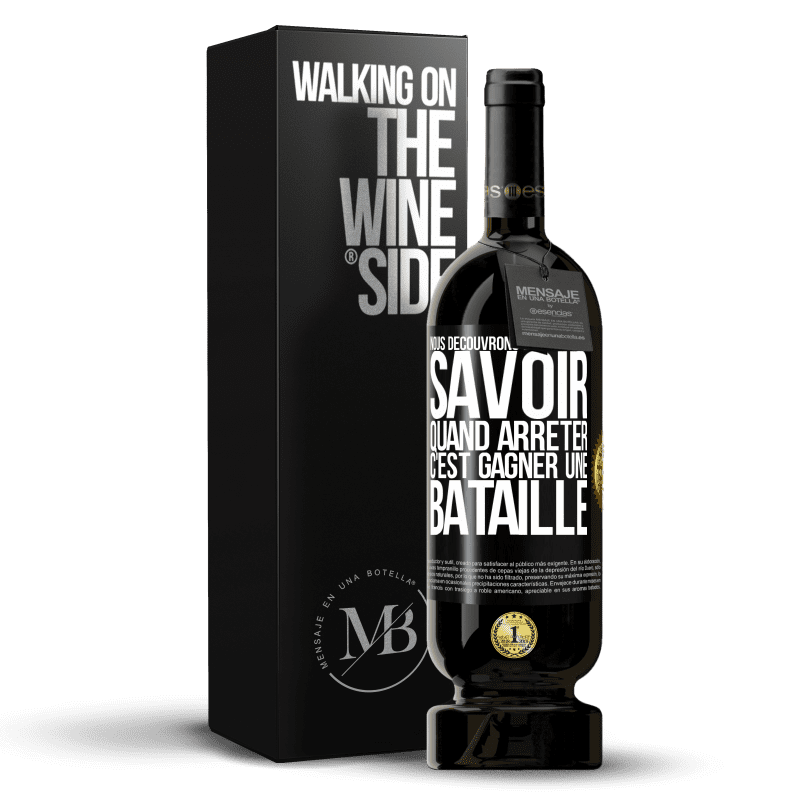 49,95 € Envoi gratuit | Vin rouge Édition Premium MBS® Réserve Nous découvrons ensemble que savoir quand arrêter, c'est gagner une bataille Étiquette Noire. Étiquette personnalisable Réserve 12 Mois Récolte 2015 Tempranillo