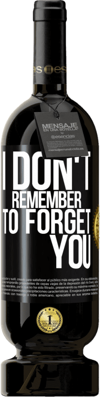 49,95 € | 赤ワイン プレミアム版 MBS® 予約する あなたを忘れたのを覚えていない ブラックラベル. カスタマイズ可能なラベル 予約する 12 月 収穫 2014 Tempranillo