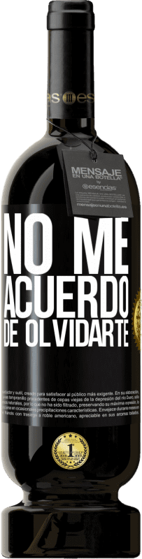 49,95 € | Vino Tinto Edición Premium MBS® Reserva No me acuerdo de olvidarte Etiqueta Negra. Etiqueta personalizable Reserva 12 Meses Cosecha 2016 Tempranillo