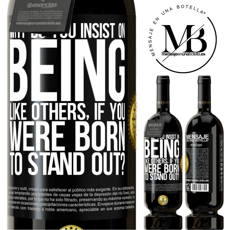 49,95 € Free Shipping | Red Wine Premium Edition MBS® Reserve why do you insist on being like others, if you were born to stand out? Black Label. Customizable label Reserve 12 Months Harvest 2016 Tempranillo