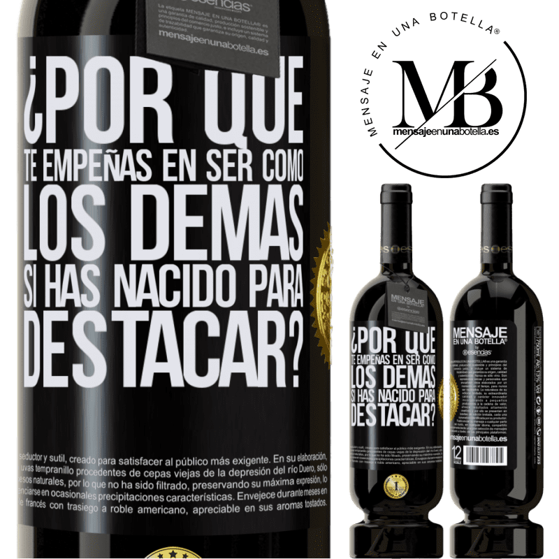 49,95 € Envío gratis | Vino Tinto Edición Premium MBS® Reserva ¿Por qué te empeñas en ser como los demás, si has nacido para destacar? Etiqueta Negra. Etiqueta personalizable Reserva 12 Meses Cosecha 2014 Tempranillo