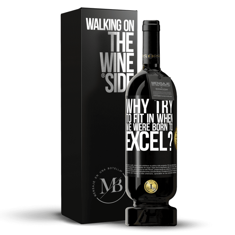 49,95 € Free Shipping | Red Wine Premium Edition MBS® Reserve why try to fit in when we were born to excel? Black Label. Customizable label Reserve 12 Months Harvest 2014 Tempranillo