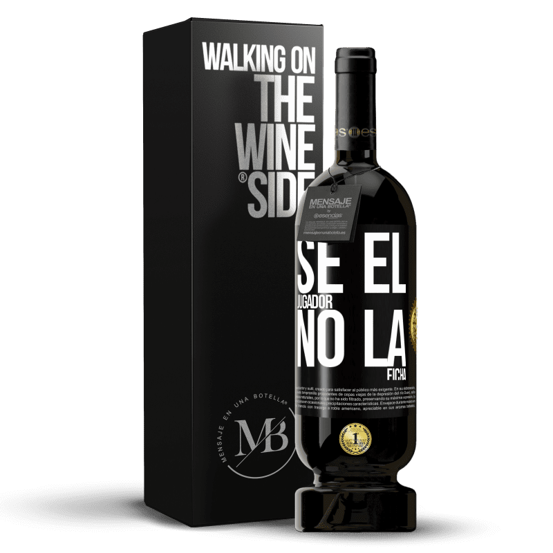 49,95 € Envío gratis | Vino Tinto Edición Premium MBS® Reserva Se el jugador, no la ficha Etiqueta Negra. Etiqueta personalizable Reserva 12 Meses Cosecha 2016 Tempranillo