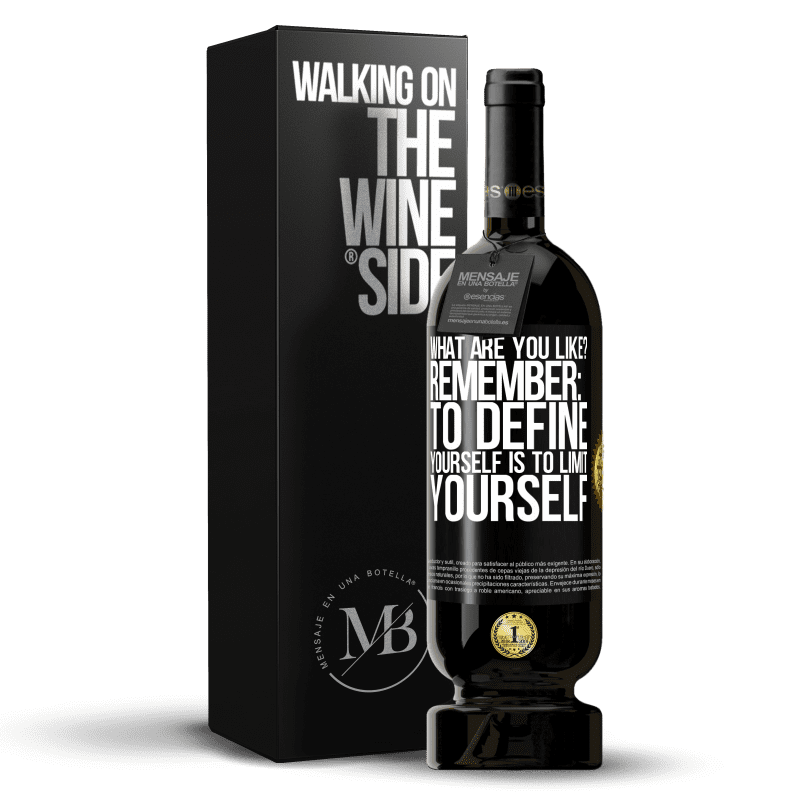 49,95 € Free Shipping | Red Wine Premium Edition MBS® Reserve what are you like? Remember: To define yourself is to limit yourself Black Label. Customizable label Reserve 12 Months Harvest 2014 Tempranillo