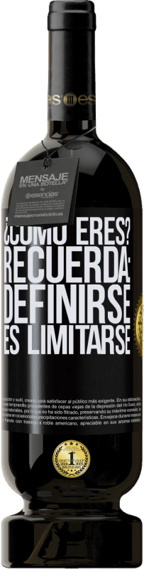 49,95 € Envío gratis | Vino Tinto Edición Premium MBS® Reserva ¿Cómo eres? Recuerda: Definirse es limitarse Etiqueta Negra. Etiqueta personalizable Reserva 12 Meses Cosecha 2016 Tempranillo