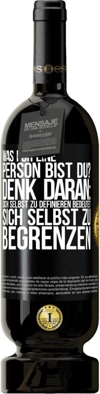 «Was für eine Person bist du? Denk daran: Sich selbst zu definieren bedeutet sich selbst zu begrenzen» Premium Ausgabe MBS® Reserve