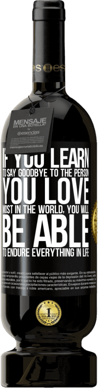 «If you learn to say goodbye to the person you love most in the world, you will be able to endure everything in life» Premium Edition MBS® Reserve