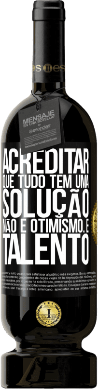 «Acreditar que tudo tem uma solução não é otimismo. Está lento» Edição Premium MBS® Reserva