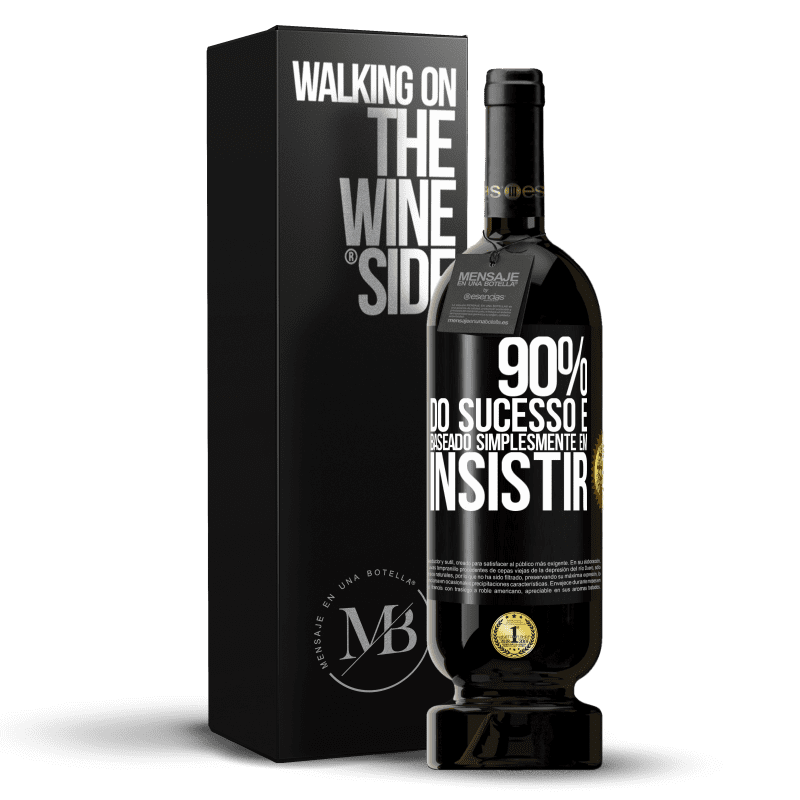 49,95 € Envio grátis | Vinho tinto Edição Premium MBS® Reserva 90% do sucesso é baseado simplesmente em insistir Etiqueta Preta. Etiqueta personalizável Reserva 12 Meses Colheita 2015 Tempranillo