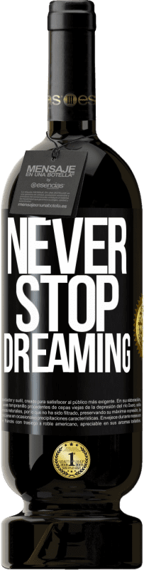 免费送货 | 红酒 高级版 MBS® 预订 永远不要放弃梦想 黑标. 可自定义的标签 预订 12 个月 收成 2016 Tempranillo
