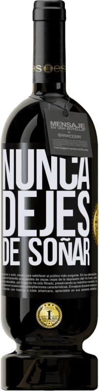 49,95 € | Vino Tinto Edición Premium MBS® Reserva Nunca dejes de soñar Etiqueta Negra. Etiqueta personalizable Reserva 12 Meses Cosecha 2015 Tempranillo