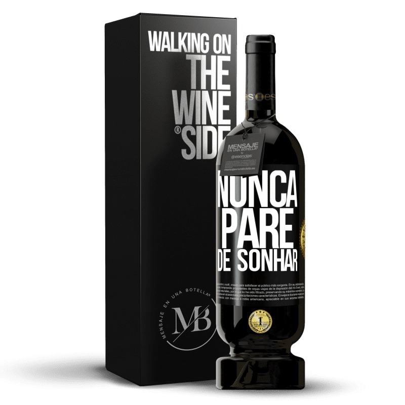 49,95 € Envio grátis | Vinho tinto Edição Premium MBS® Reserva Nunca pare de sonhar Etiqueta Preta. Etiqueta personalizável Reserva 12 Meses Colheita 2015 Tempranillo