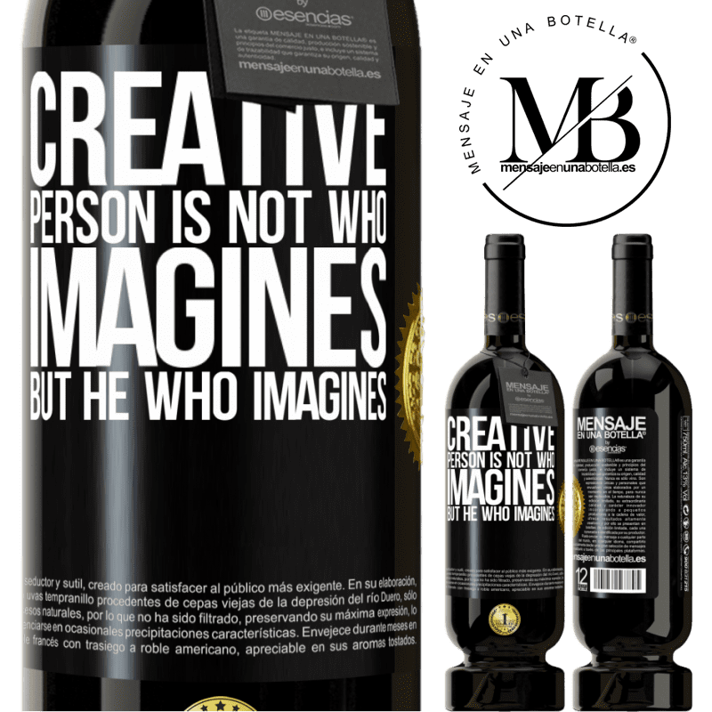29,95 € Free Shipping | Red Wine Premium Edition MBS® Reserva Creative is not he who imagines, but he who imagines Black Label. Customizable label Reserva 12 Months Harvest 2014 Tempranillo
