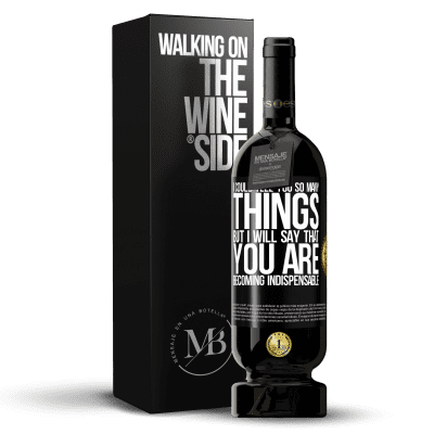«I could tell you so many things, but we are going to leave it when you are becoming indispensable» Premium Edition MBS® Reserve