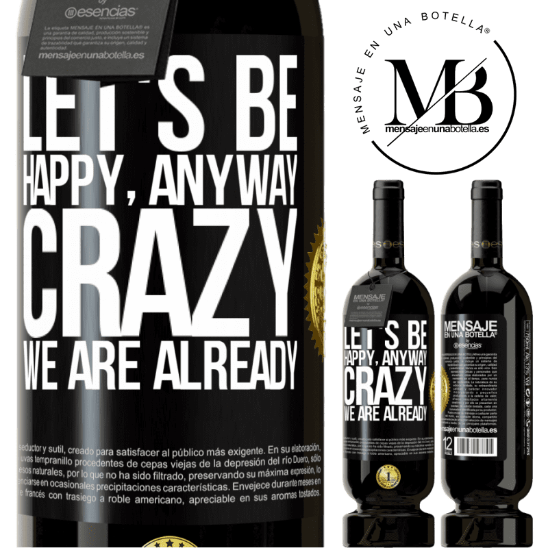 29,95 € Free Shipping | Red Wine Premium Edition MBS® Reserva Let's be happy, total, crazy we are already Black Label. Customizable label Reserva 12 Months Harvest 2014 Tempranillo