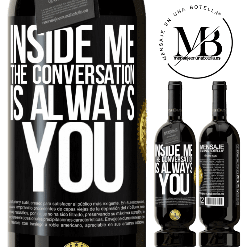 29,95 € Free Shipping | Red Wine Premium Edition MBS® Reserva Inside me people always talk about you Black Label. Customizable label Reserva 12 Months Harvest 2014 Tempranillo