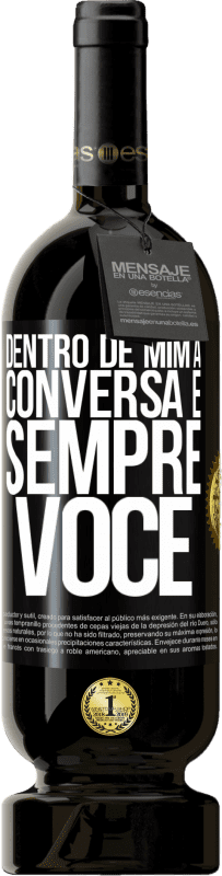 49,95 € | Vinho tinto Edição Premium MBS® Reserva Dentro de mim, as pessoas sempre falam sobre você Etiqueta Preta. Etiqueta personalizável Reserva 12 Meses Colheita 2016 Tempranillo