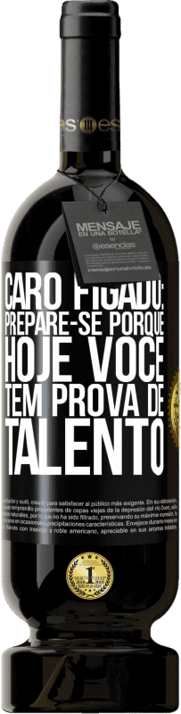 49,95 € | Vinho tinto Edição Premium MBS® Reserva Caro fígado: prepare-se porque hoje você tem prova de talento Etiqueta Preta. Etiqueta personalizável Reserva 12 Meses Colheita 2016 Tempranillo