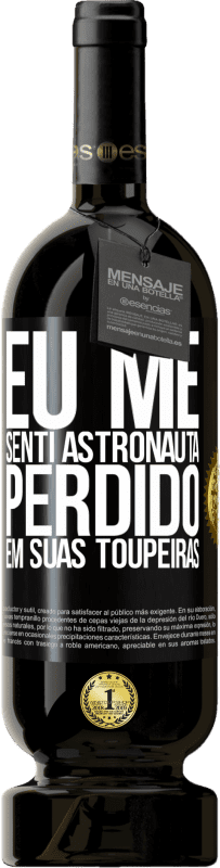 49,95 € | Vinho tinto Edição Premium MBS® Reserva Eu me senti astronauta, perdido em suas toupeiras Etiqueta Preta. Etiqueta personalizável Reserva 12 Meses Colheita 2015 Tempranillo