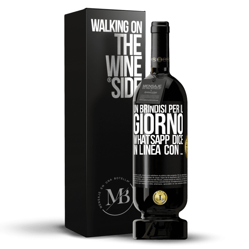 49,95 € Spedizione Gratuita | Vino rosso Edizione Premium MBS® Riserva Un brindisi per il giorno WhatsApp dice In linea con ... Etichetta Nera. Etichetta personalizzabile Riserva 12 Mesi Raccogliere 2016 Tempranillo