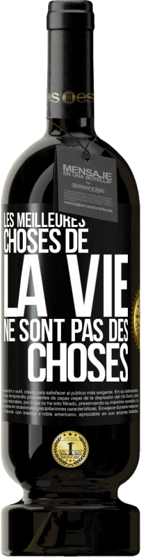 49,95 € | Vin rouge Édition Premium MBS® Réserve Les meilleures choses de la vie ne sont pas des choses Étiquette Noire. Étiquette personnalisable Réserve 12 Mois Récolte 2015 Tempranillo