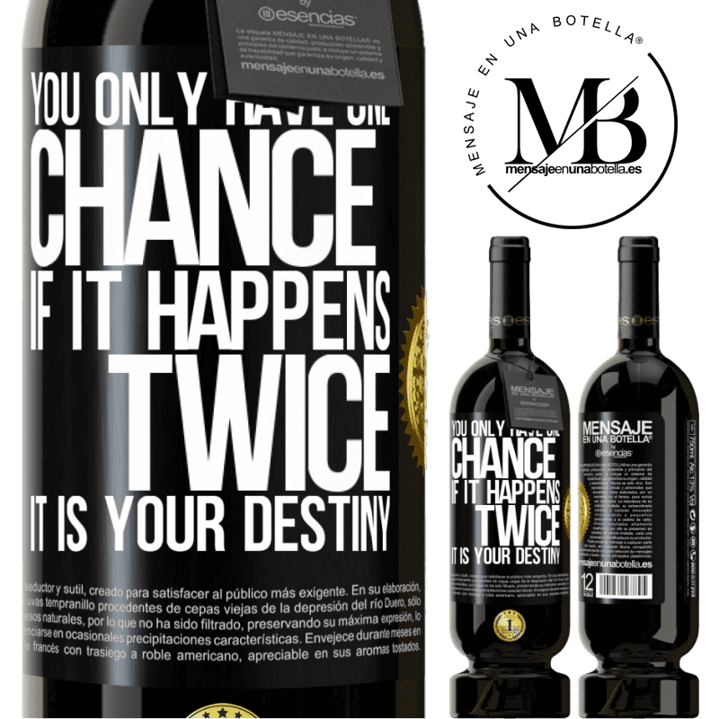 29,95 € Free Shipping | Red Wine Premium Edition MBS® Reserva You only have one chance. If it happens twice, it is your destiny Black Label. Customizable label Reserva 12 Months Harvest 2014 Tempranillo