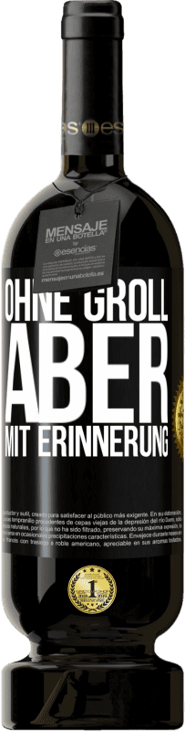 Kostenloser Versand | Rotwein Premium Ausgabe MBS® Reserve Ohne Groll aber mit Erinnerung Schwarzes Etikett. Anpassbares Etikett Reserve 12 Monate Ernte 2016 Tempranillo