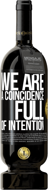 «Мы совпадение, полное намерений» Premium Edition MBS® Бронировать