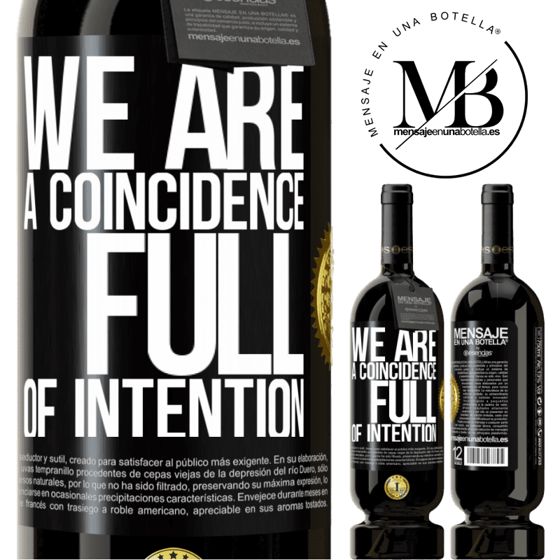 29,95 € Free Shipping | Red Wine Premium Edition MBS® Reserva We are a coincidence full of intention Black Label. Customizable label Reserva 12 Months Harvest 2014 Tempranillo