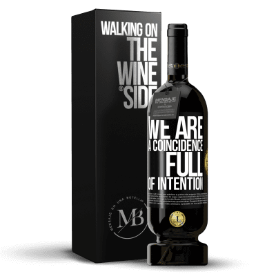 «We are a coincidence full of intention» Premium Edition MBS® Reserve