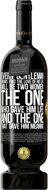 «すべての紳士は、彼の人生への愛が二人の女性になることを知っています：彼に命を与えた人と彼に意味を与えた人» プレミアム版 MBS® 予約する