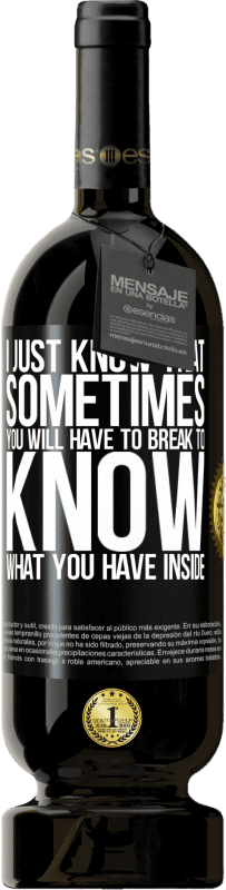 49,95 € 送料無料 | 赤ワイン プレミアム版 MBS® 予約する 私はちょうどあなたが中に持っているものを知るために時々破らなければならないことを知っています ブラックラベル. カスタマイズ可能なラベル 予約する 12 月 収穫 2016 Tempranillo