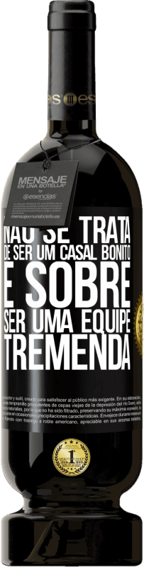 «Não se trata de ser um casal bonito. É sobre ser uma equipe tremenda» Edição Premium MBS® Reserva