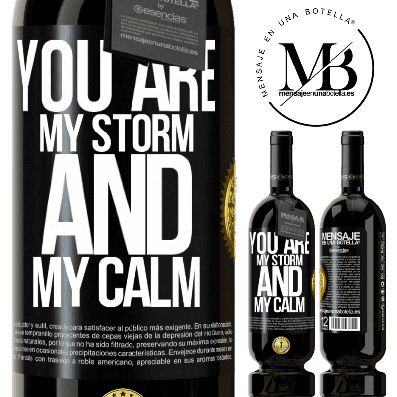 29,95 € Free Shipping | Red Wine Premium Edition MBS® Reserva You are my storm and my calm Black Label. Customizable label Reserva 12 Months Harvest 2014 Tempranillo