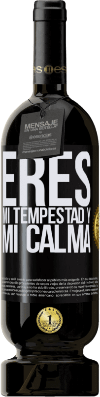 «Eres mi tempestad y mi calma» Edición Premium MBS® Reserva