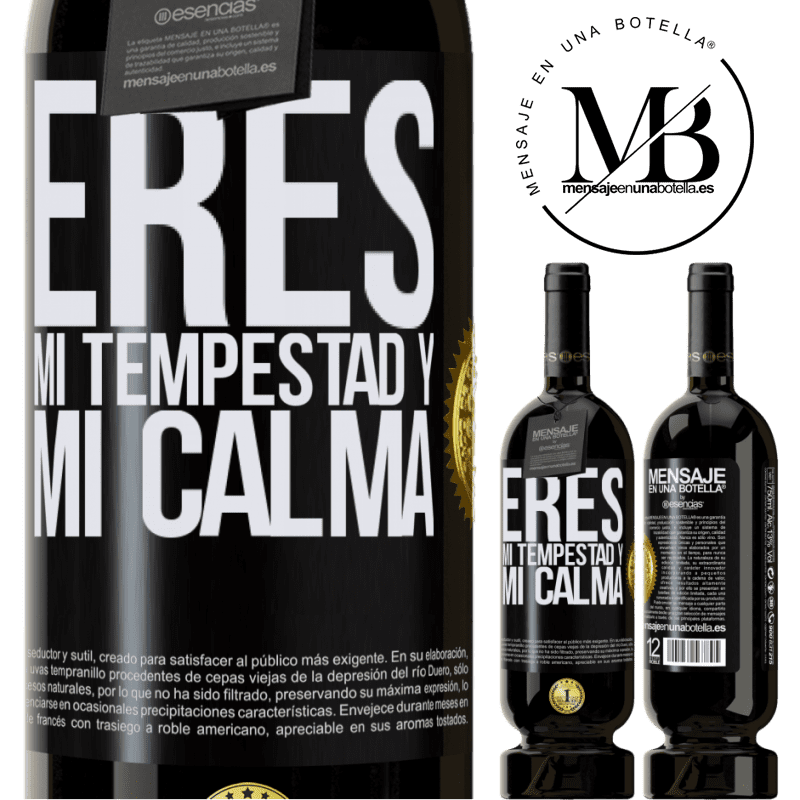 49,95 € Envío gratis | Vino Tinto Edición Premium MBS® Reserva Eres mi tempestad y mi calma Etiqueta Negra. Etiqueta personalizable Reserva 12 Meses Cosecha 2014 Tempranillo