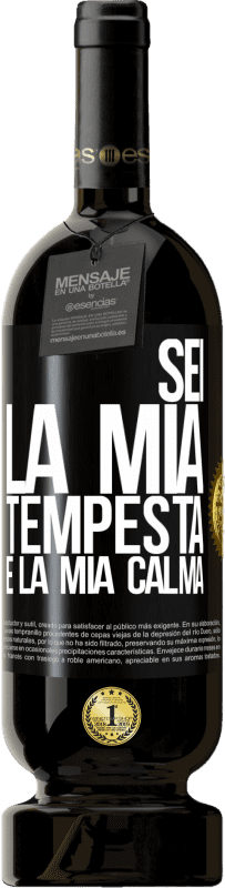 49,95 € | Vino rosso Edizione Premium MBS® Riserva Sei la mia tempesta e la mia calma Etichetta Nera. Etichetta personalizzabile Riserva 12 Mesi Raccogliere 2015 Tempranillo