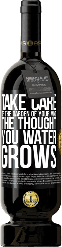 49,95 € | Red Wine Premium Edition MBS® Reserve Take care of the garden of your mind. The thought you water grows Black Label. Customizable label Reserve 12 Months Harvest 2014 Tempranillo