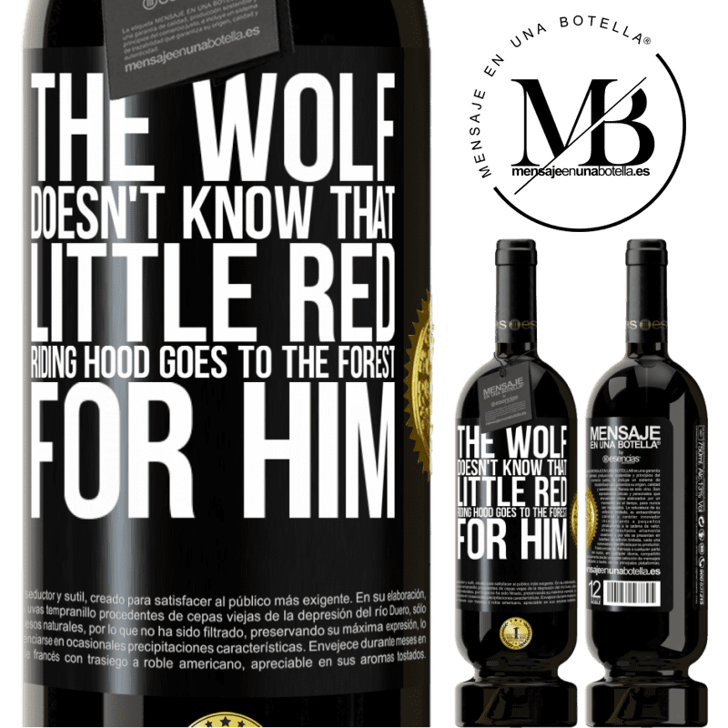 29,95 € Free Shipping | Red Wine Premium Edition MBS® Reserva He does not know the wolf that little red riding hood goes to the forest for him Black Label. Customizable label Reserva 12 Months Harvest 2014 Tempranillo